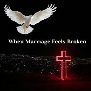 ▶ When Marriage Feels Broken