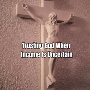 ▶ Trusting God When Income Is Uncertain