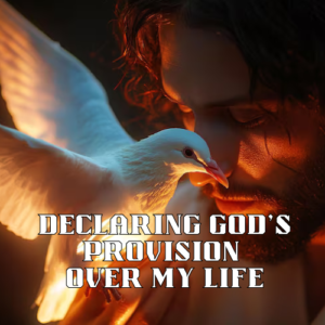 ▶ Declaring God’s Provision Over My Life