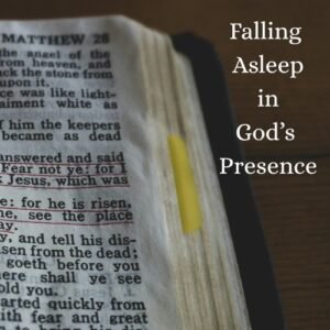 ▶ Falling Asleep in God’s Presence