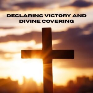 ▶ Declaring Victory and Divine Covering